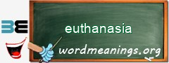 WordMeaning blackboard for euthanasia